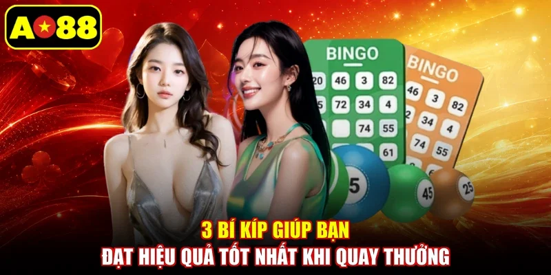 3 bí kíp giúp bạn đạt hiệu quả tốt nhất khi quay thưởng