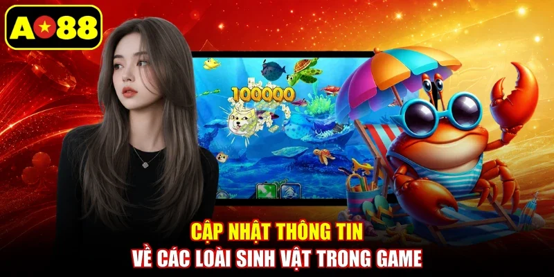 Cập nhật thông tin về các loài sinh vật trong game