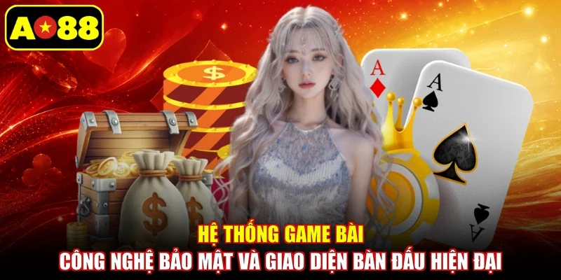 Hệ thống game bài công nghệ bảo mật và giao diện bàn đấu hiện đại