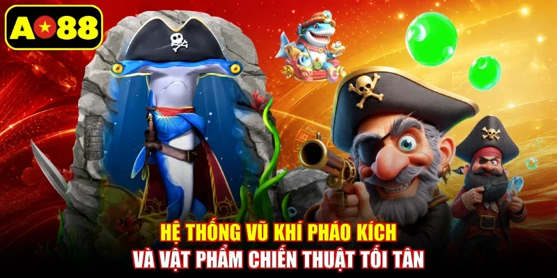 Hệ thống vũ khí pháo kích và vật phẩm chiến thuật tối tân