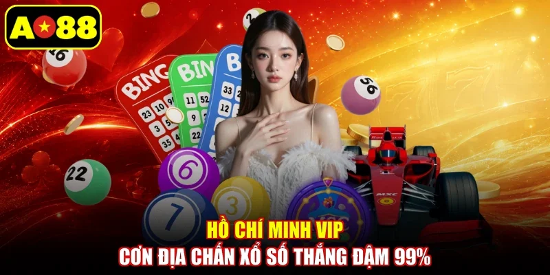 Hồ Chí Minh Vip - Cơn Địa Chấn Xổ Số Thắng Đậm 99%