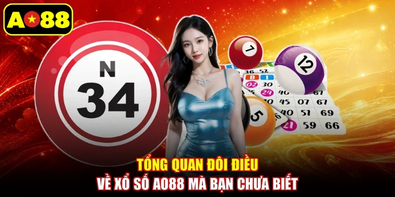 Tổng quan đôi điều về xổ số AO88 mà bạn chưa biết